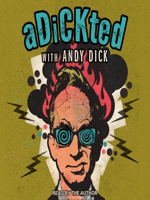 cover image of Adickted with Andy Dick